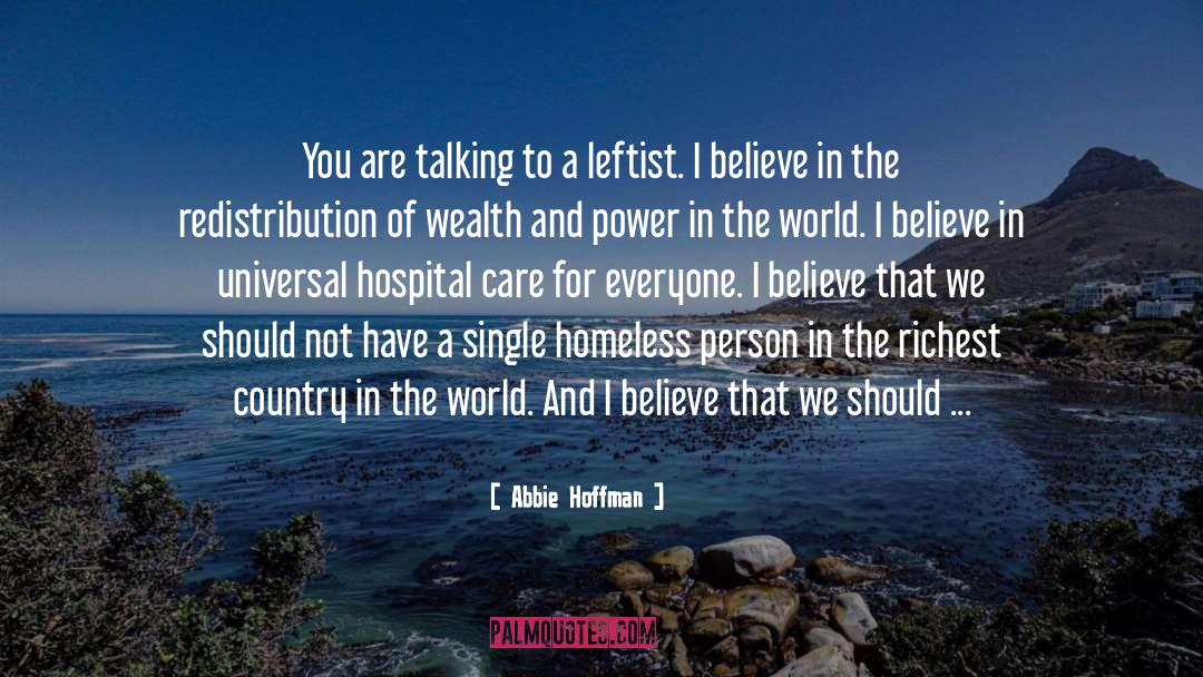 Abbie Hoffman Quotes: You are talking to a