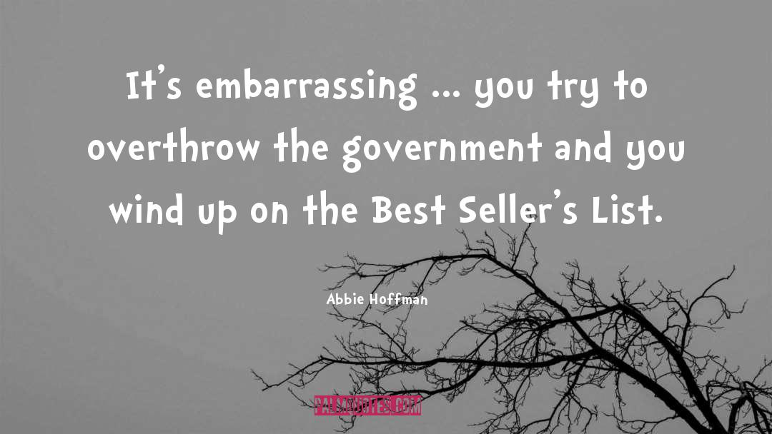 Abbie Hoffman Quotes: It's embarrassing ... you try