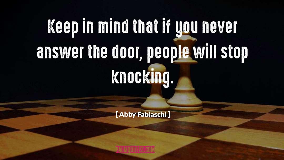 Abby Fabiaschi Quotes: Keep in mind that if