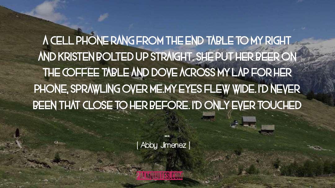 Abby Jimenez Quotes: A cell phone rang from