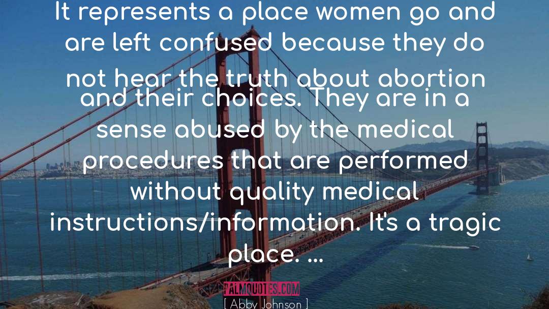 Abby Johnson Quotes: It represents a place women