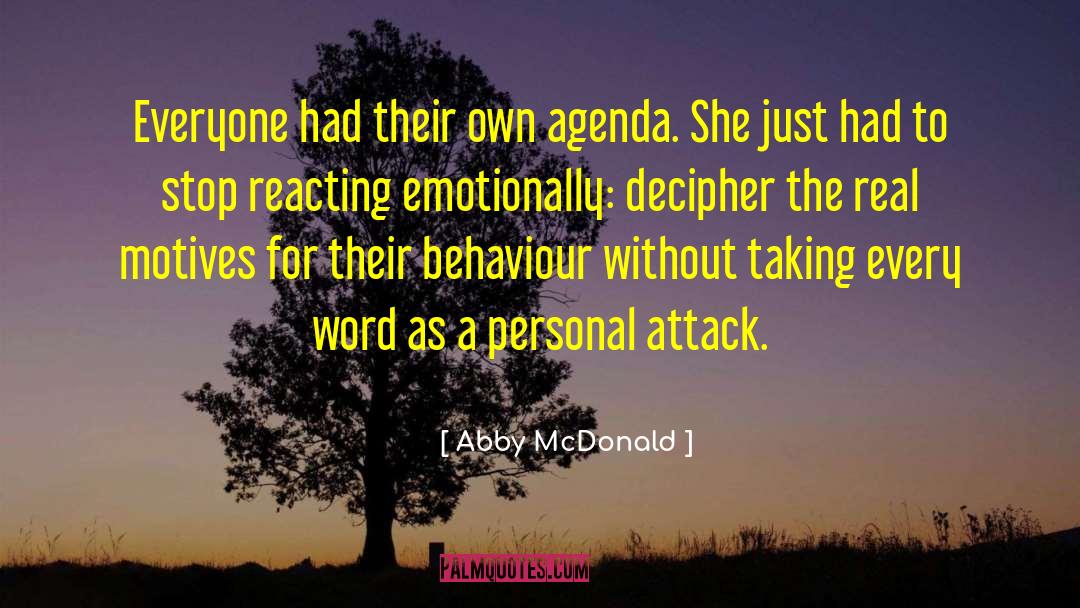 Abby McDonald Quotes: Everyone had their own agenda.