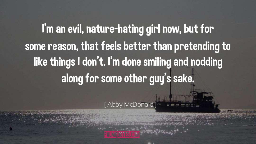 Abby McDonald Quotes: I'm an evil, nature-hating girl