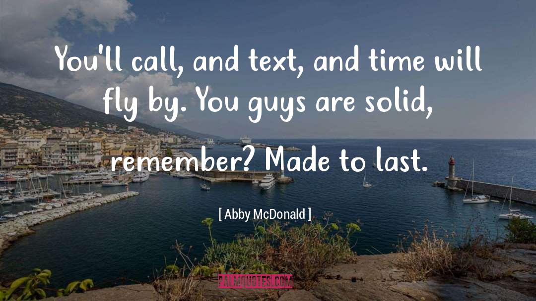 Abby McDonald Quotes: You'll call, and text, and