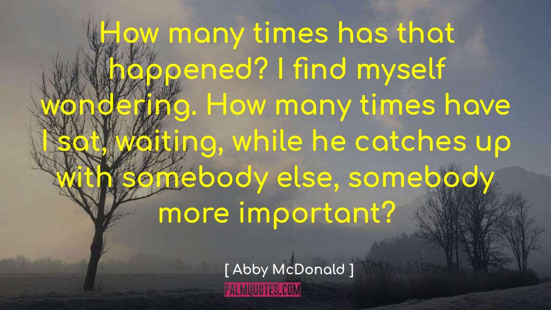 Abby McDonald Quotes: How many times has that