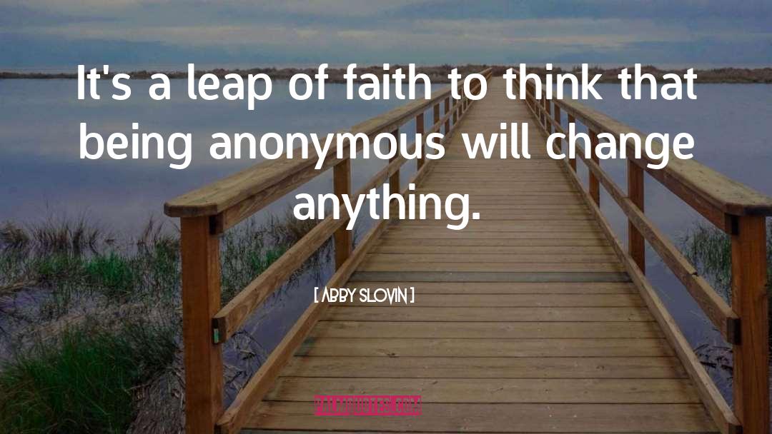Abby Slovin Quotes: It's a leap of faith