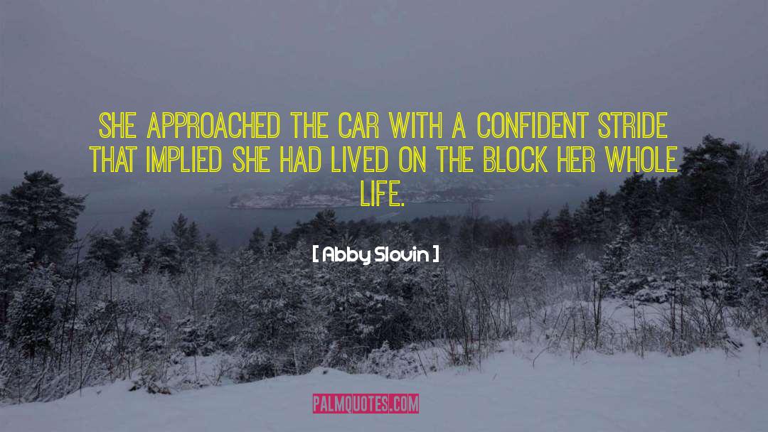 Abby Slovin Quotes: She approached the car with
