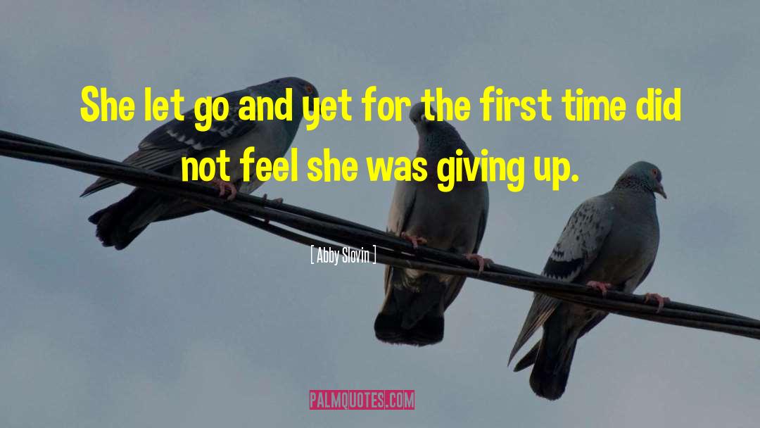 Abby Slovin Quotes: She let go and yet