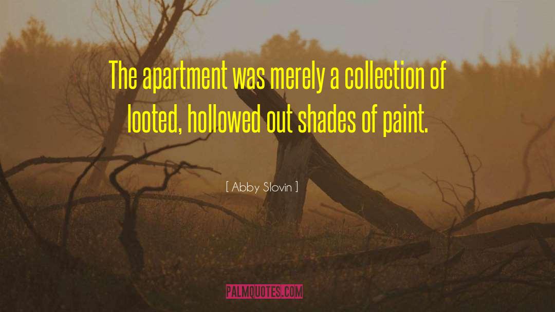 Abby Slovin Quotes: The apartment was merely a