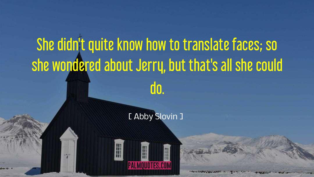 Abby Slovin Quotes: She didn't quite know how