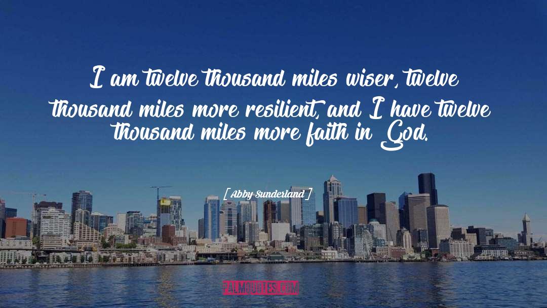 Abby Sunderland Quotes: I am twelve thousand miles