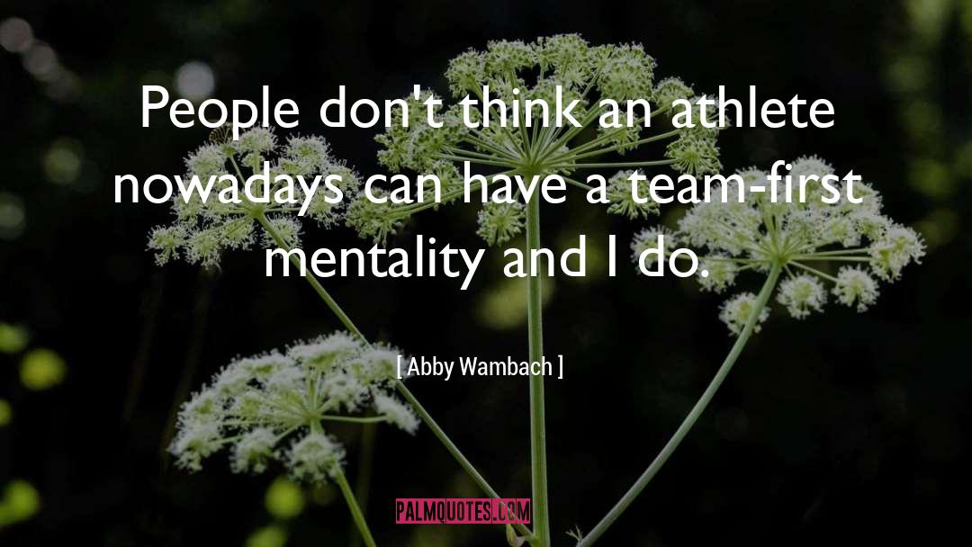 Abby Wambach Quotes: People don't think an athlete