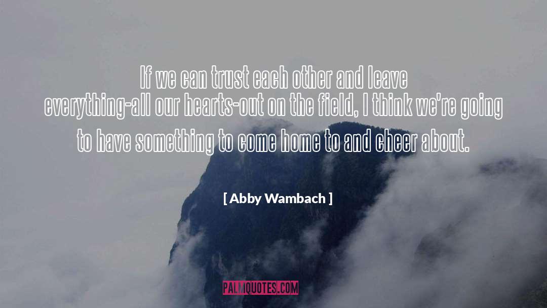 Abby Wambach Quotes: If we can trust each