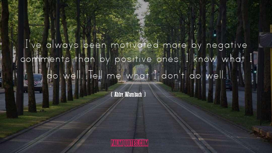 Abby Wambach Quotes: I've always been motivated more