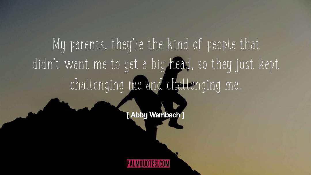 Abby Wambach Quotes: My parents, they're the kind