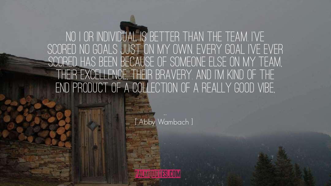 Abby Wambach Quotes: No I or individual is