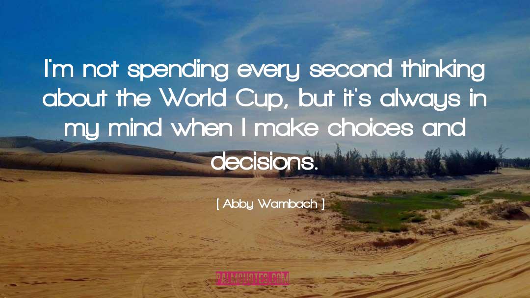 Abby Wambach Quotes: I'm not spending every second