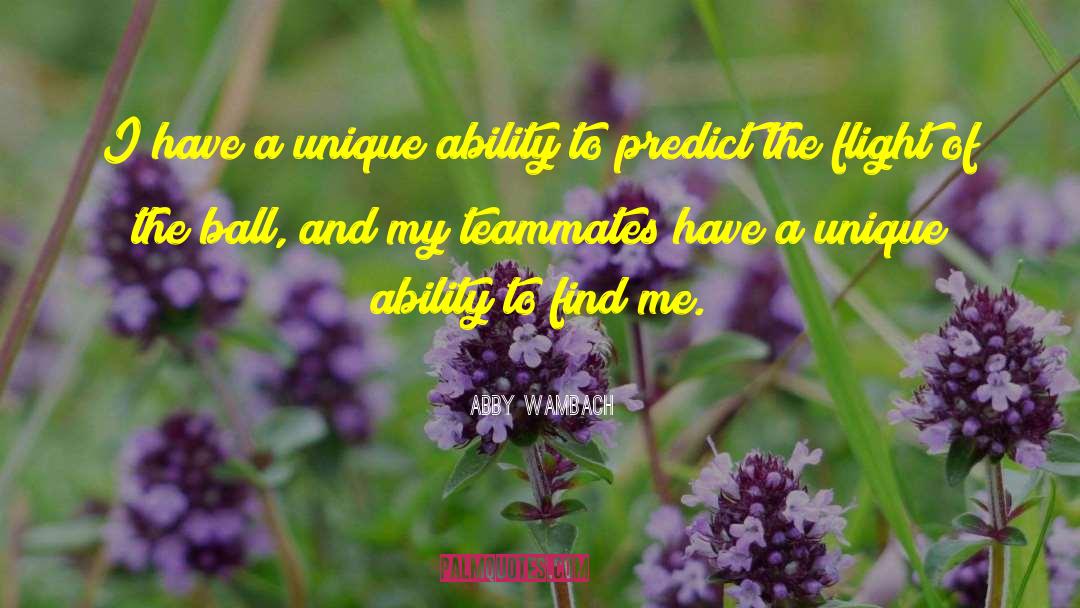 Abby Wambach Quotes: I have a unique ability