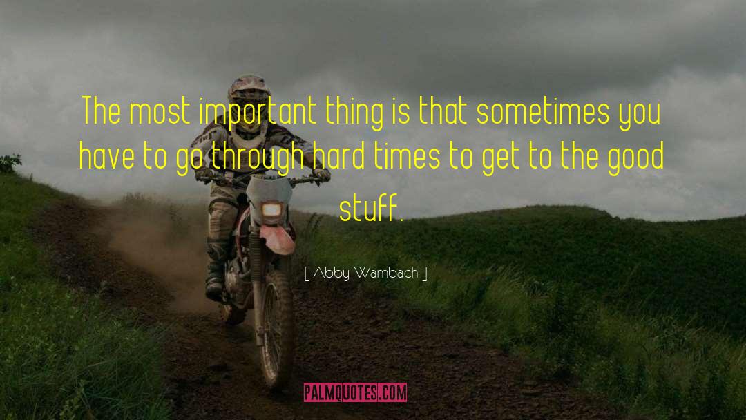 Abby Wambach Quotes: The most important thing is