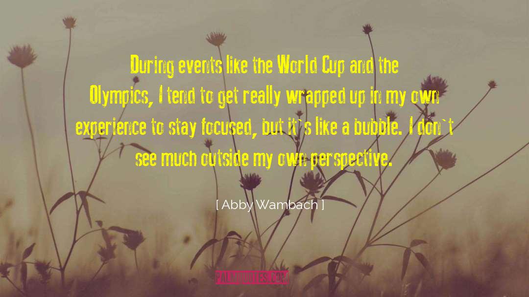 Abby Wambach Quotes: During events like the World