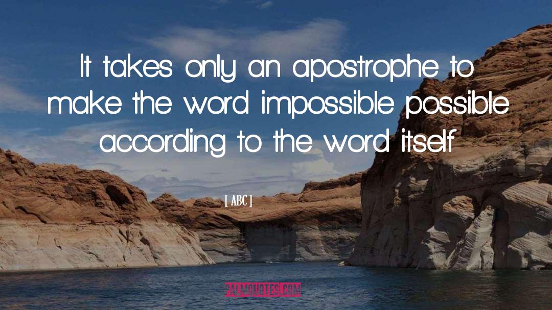 ABC Quotes: It takes only an apostrophe