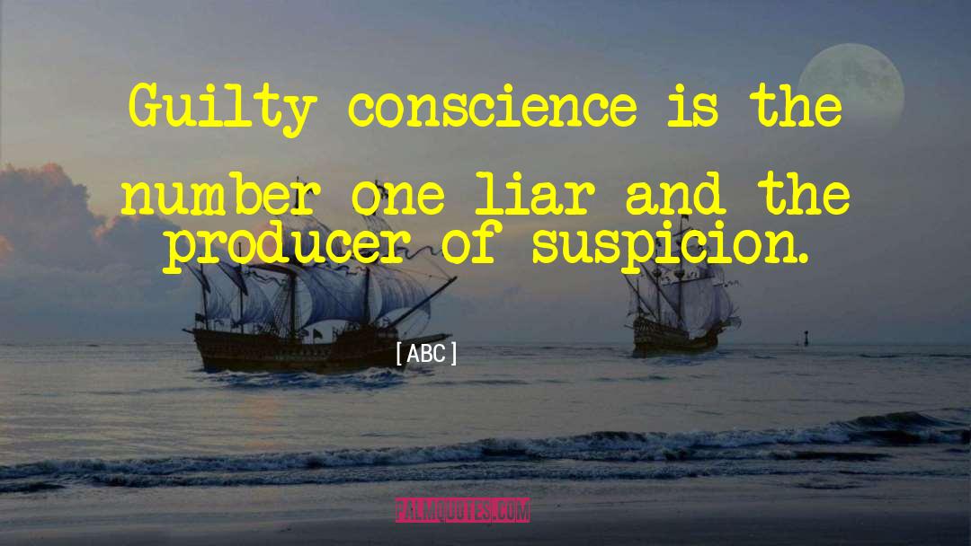 ABC Quotes: Guilty conscience is the number