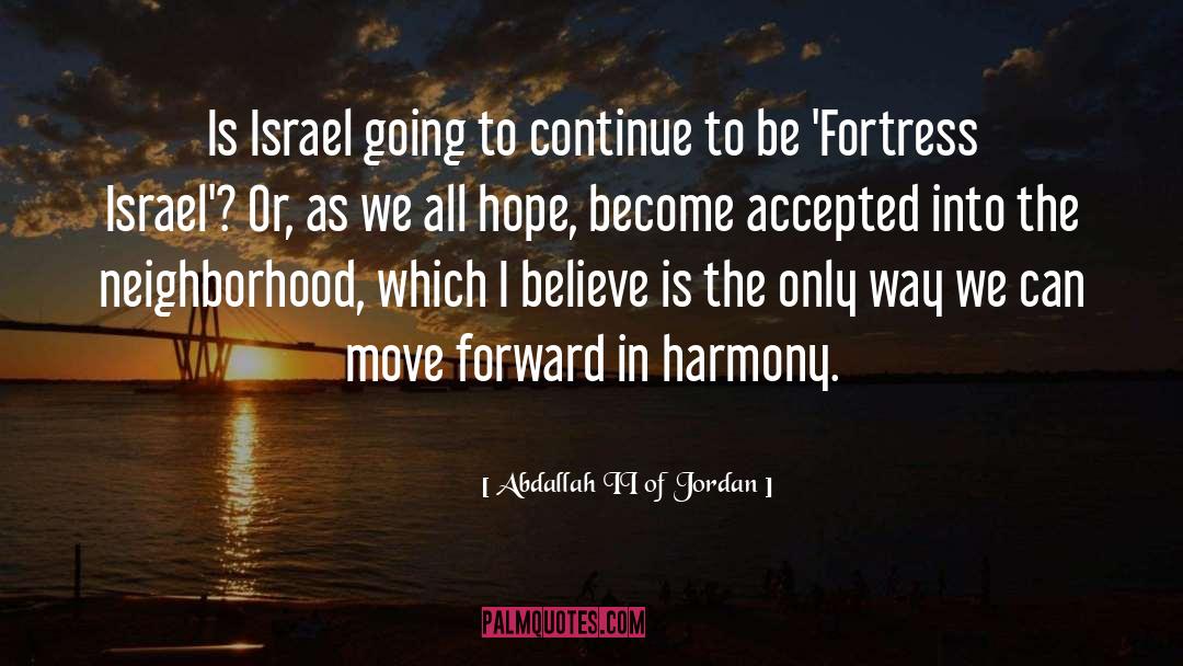 Abdallah II Of Jordan Quotes: Is Israel going to continue