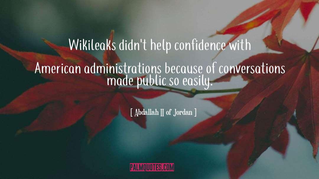 Abdallah II Of Jordan Quotes: Wikileaks didn't help confidence with