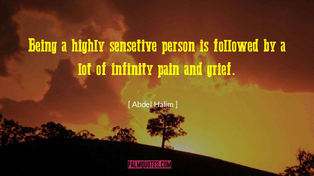 Abdel Halim Quotes: Being a highly sensetive person