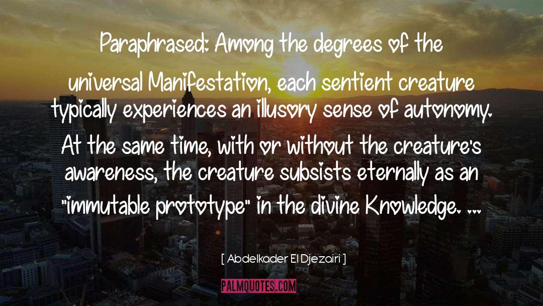 Abdelkader El Djezairi Quotes: Paraphrased: Among the degrees of