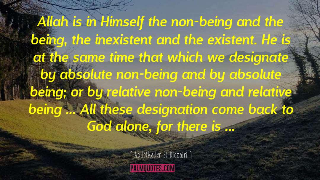 Abdelkader El Djezairi Quotes: Allah is in Himself the