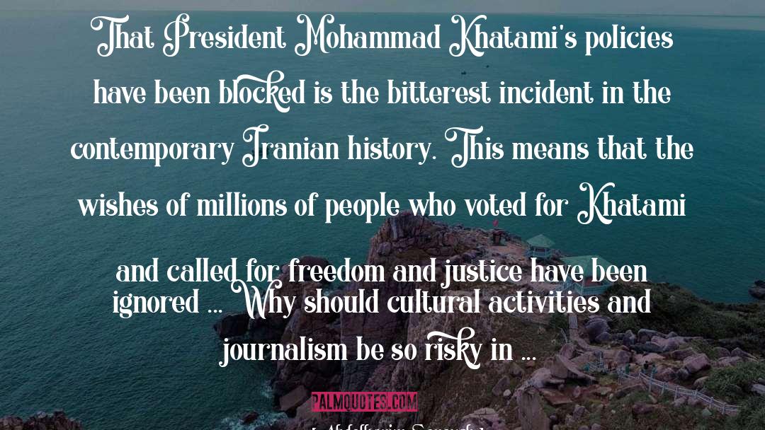 Abdolkarim Soroush Quotes: That President Mohammad Khatami's policies