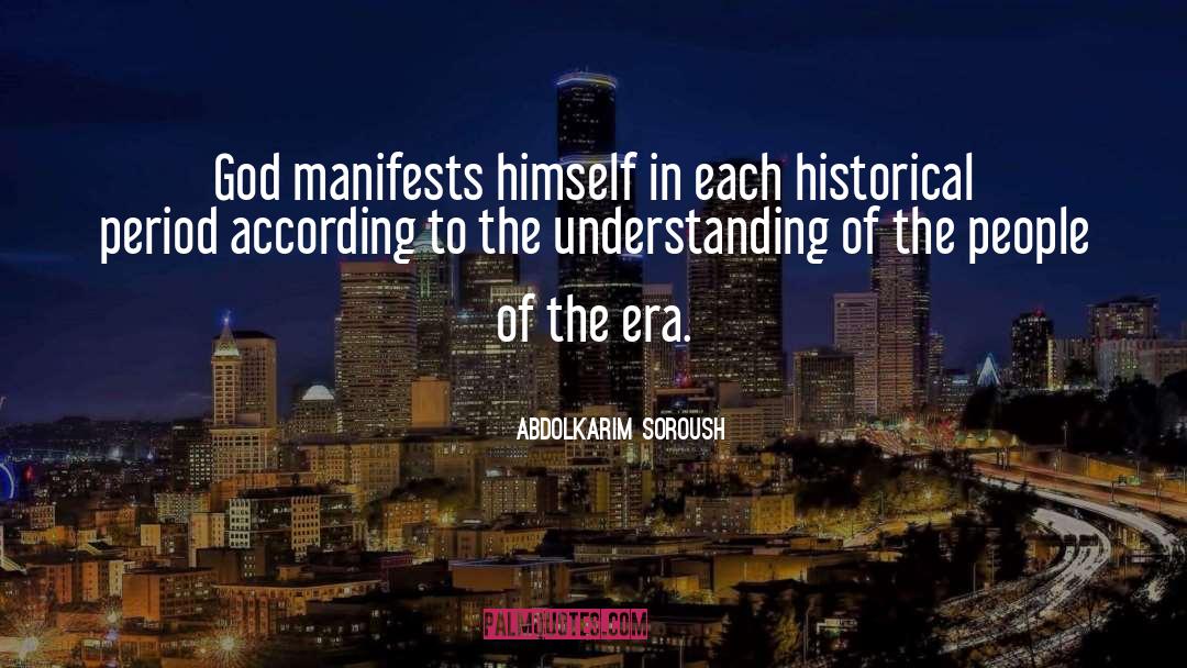 Abdolkarim Soroush Quotes: God manifests himself in each