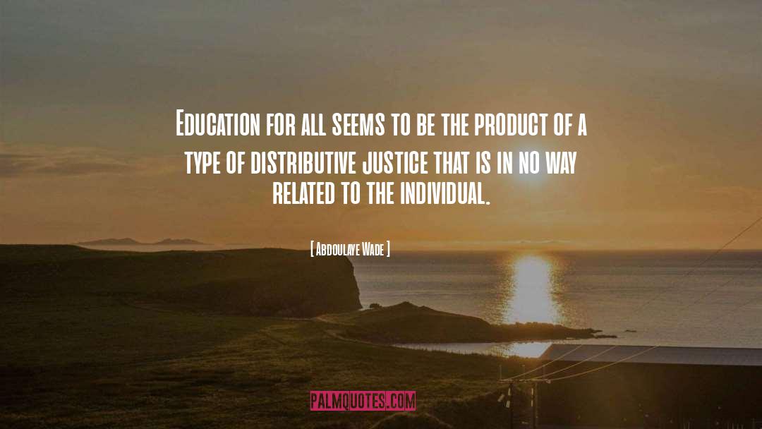 Abdoulaye Wade Quotes: Education for all seems to