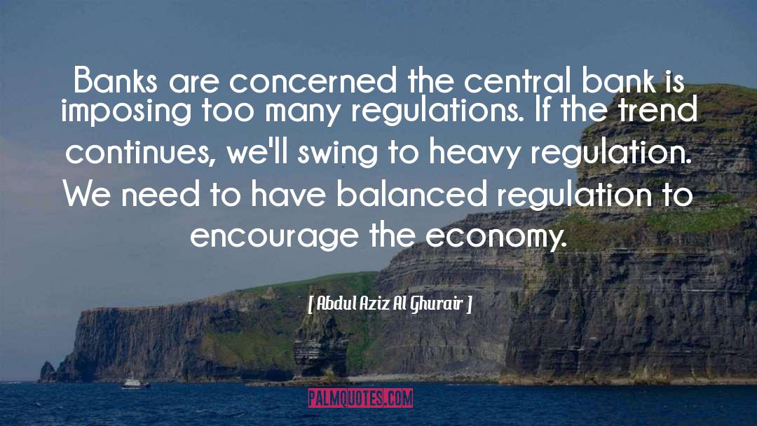 Abdul Aziz Al Ghurair Quotes: Banks are concerned the central