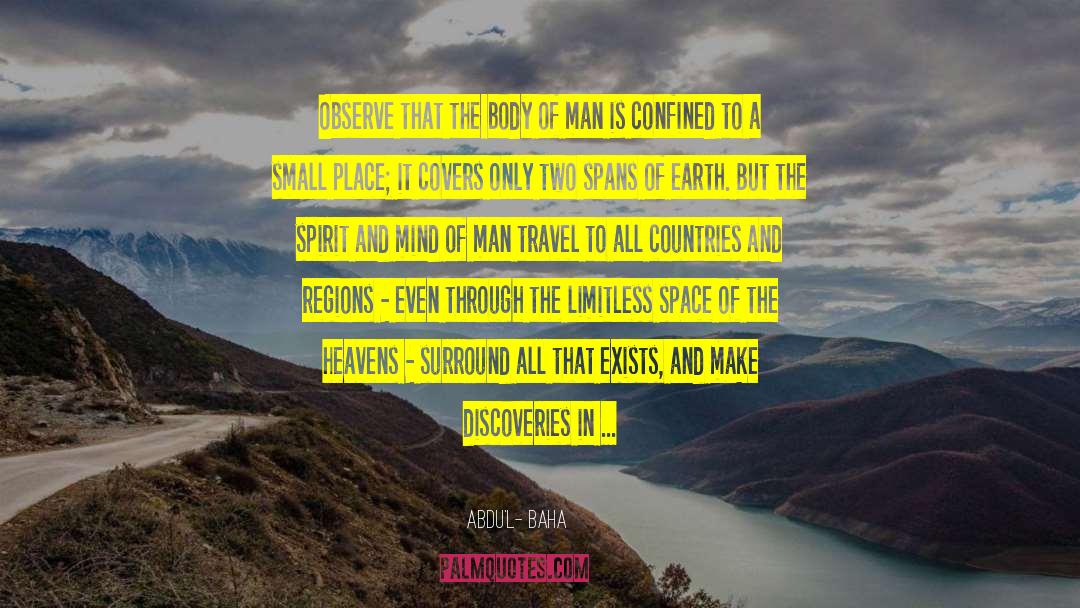 Abdu'l- Baha Quotes: Observe that the body of