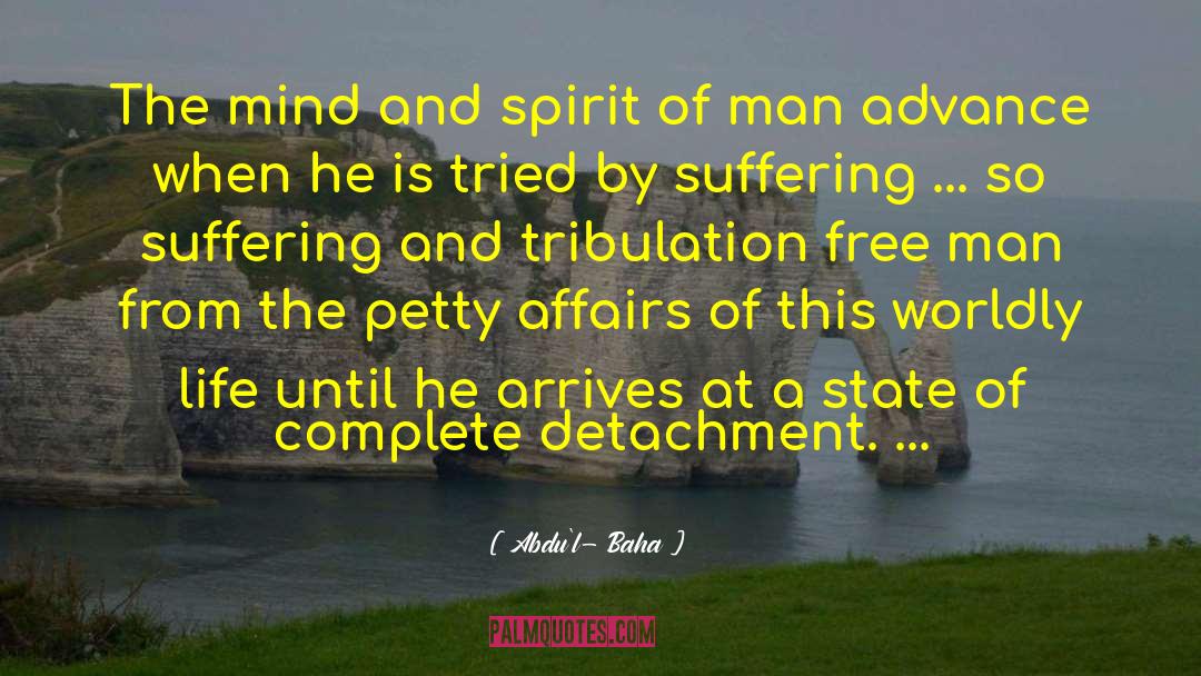 Abdu'l- Baha Quotes: The mind and spirit of