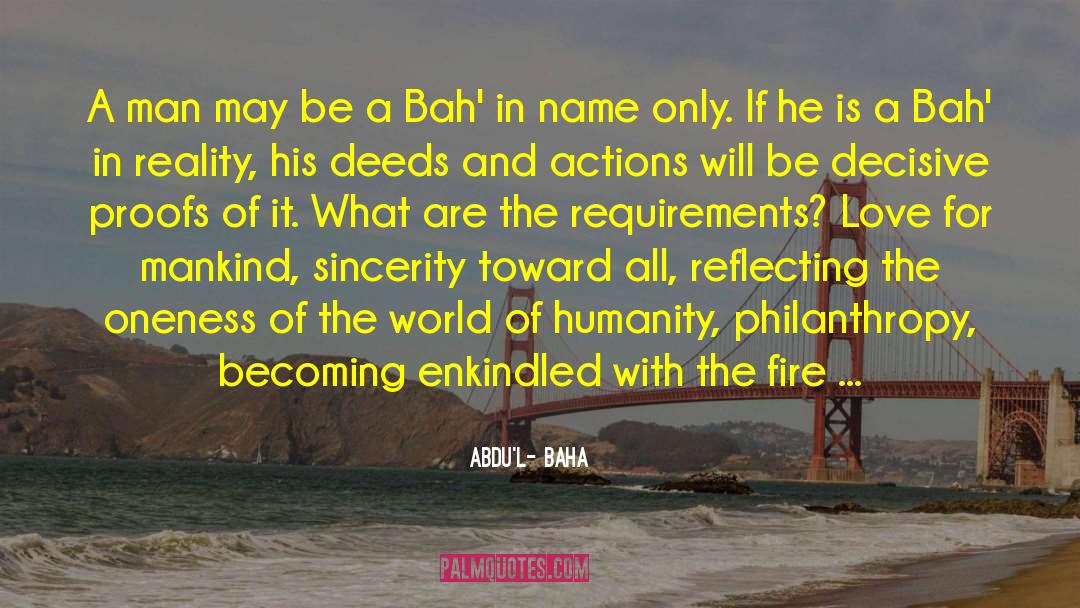 Abdu'l- Baha Quotes: A man may be a