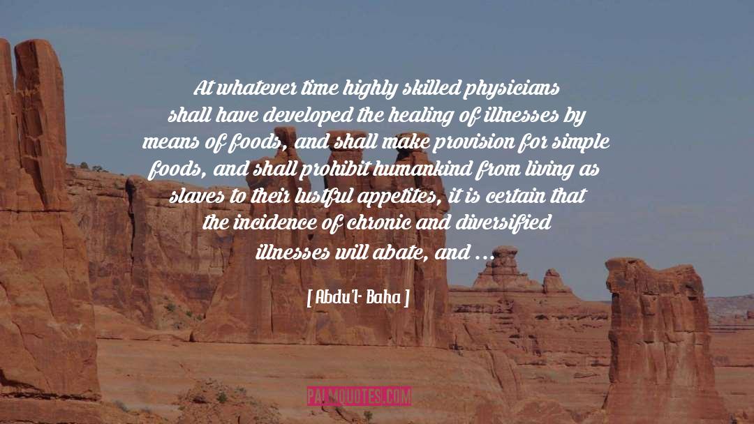 Abdu'l- Baha Quotes: At whatever time highly skilled