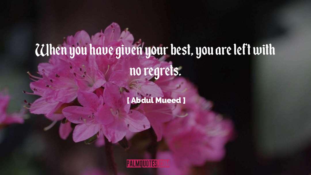 Abdul Mueed Quotes: When you have given your