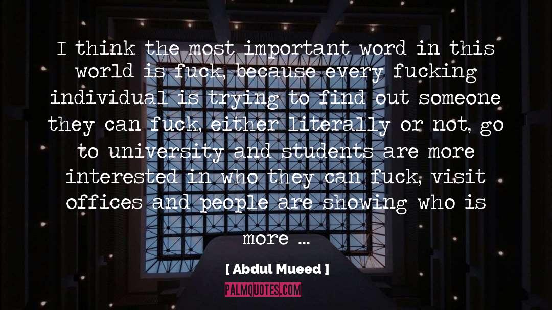 Abdul Mueed Quotes: I think the most important