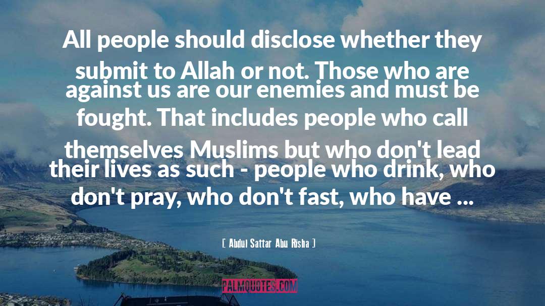 Abdul Sattar Abu Risha Quotes: All people should disclose whether
