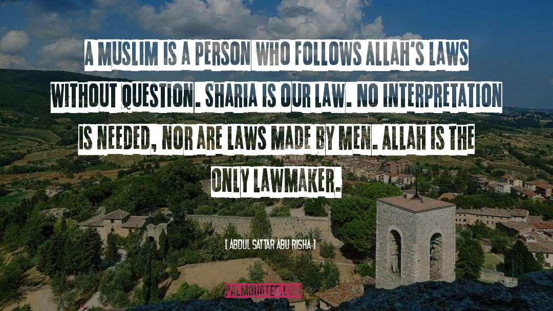 Abdul Sattar Abu Risha Quotes: A Muslim is a person