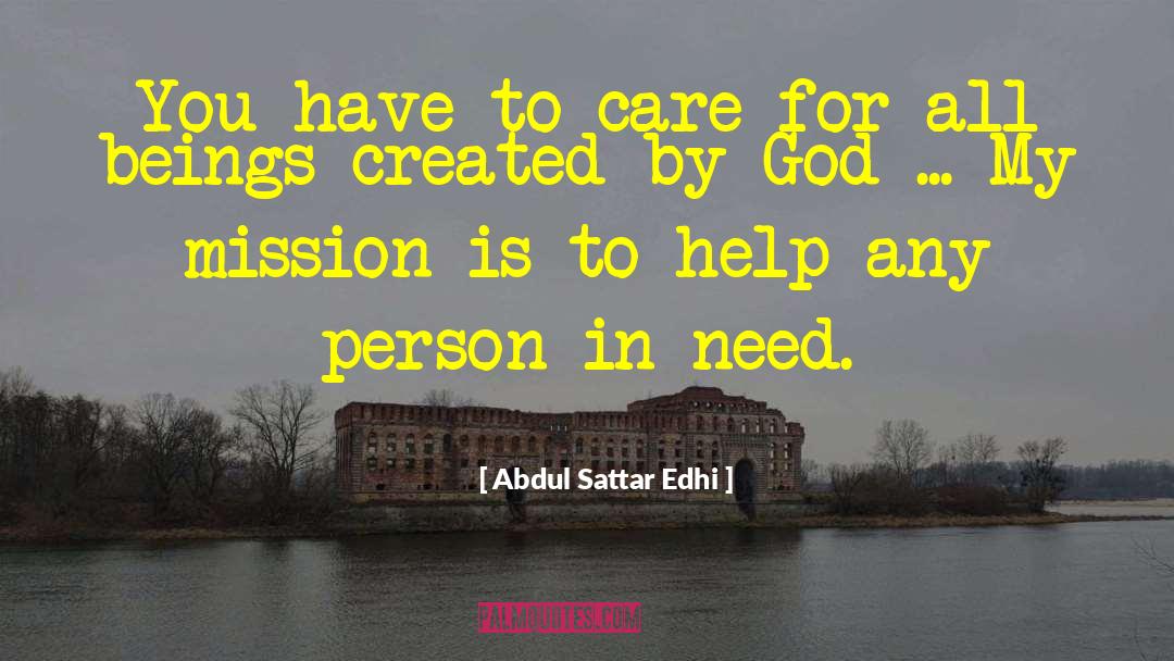 Abdul Sattar Edhi Quotes: You have to care for