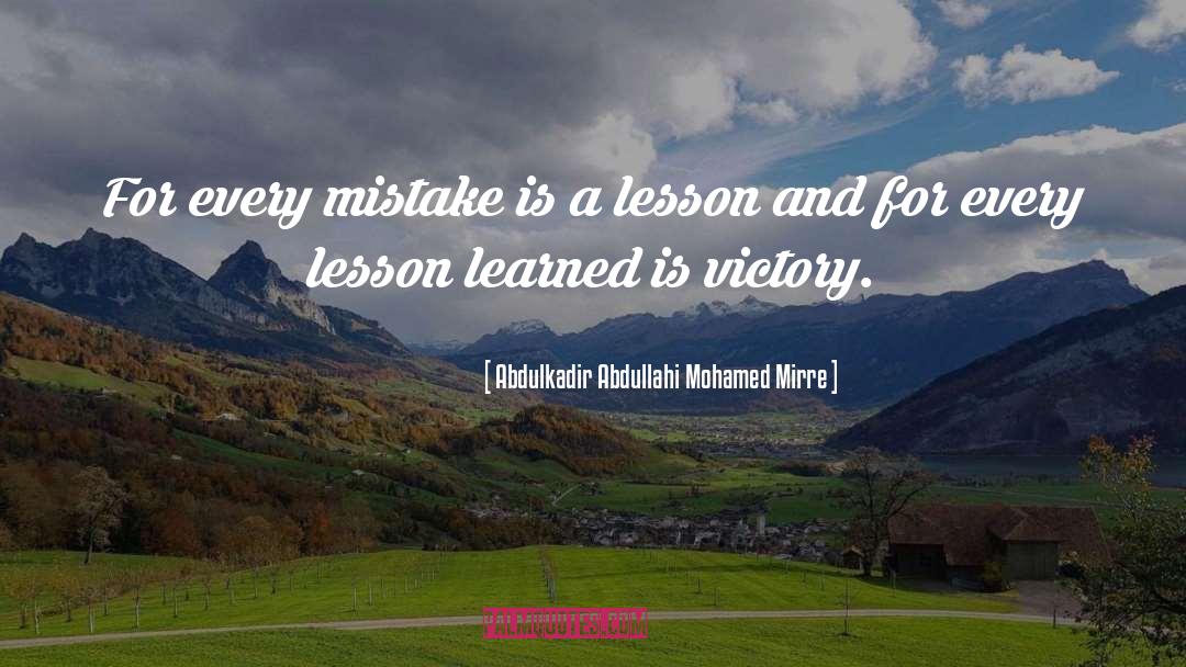 Abdulkadir Abdullahi Mohamed Mirre Quotes: For every mistake is a