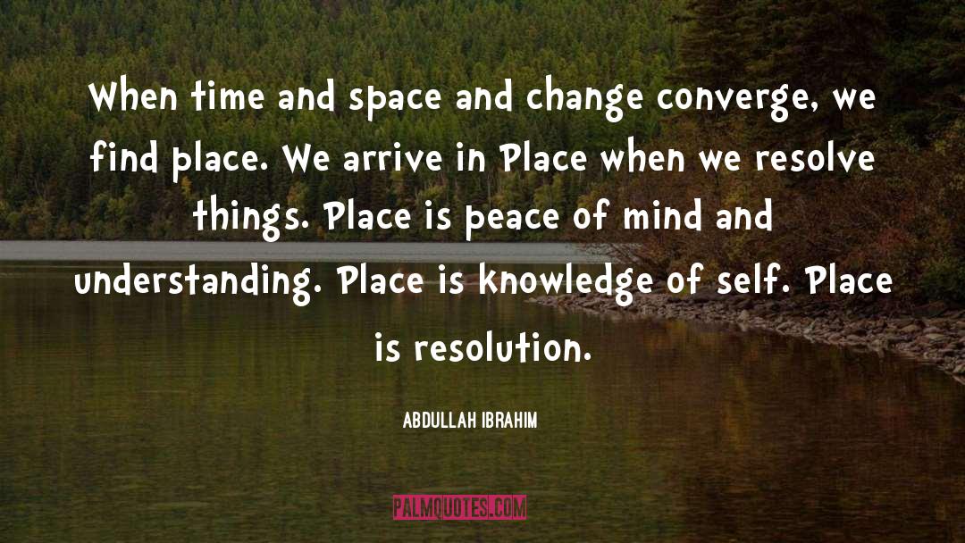 Abdullah Ibrahim Quotes: When time and space and