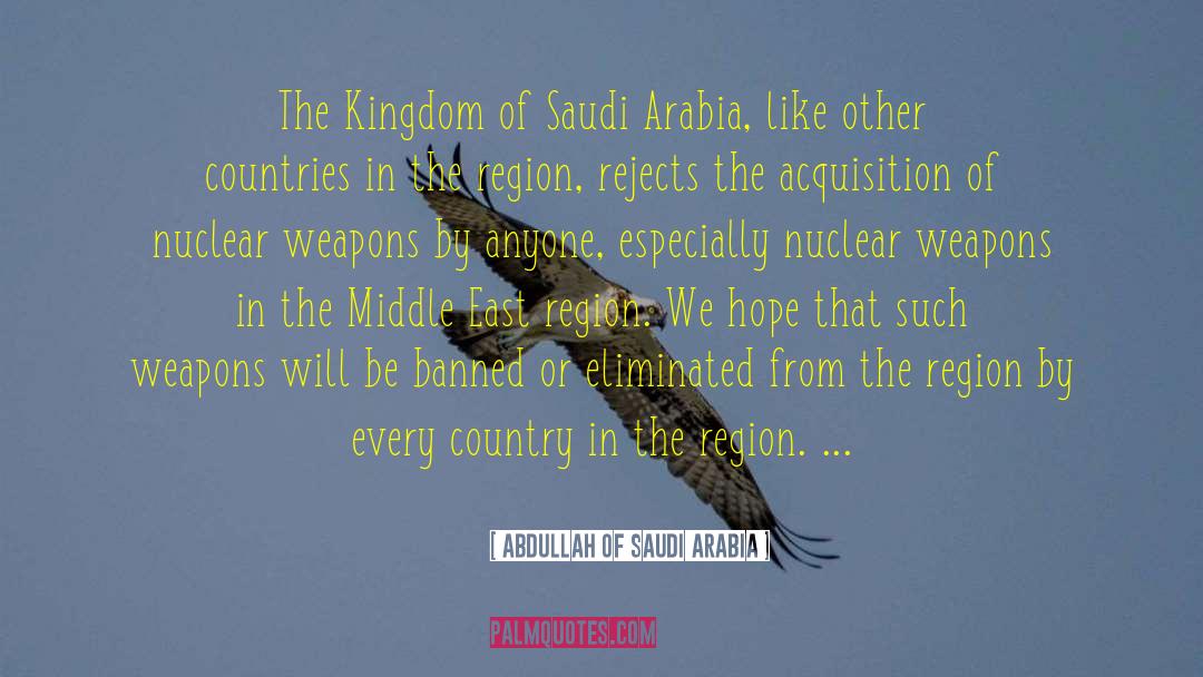 Abdullah Of Saudi Arabia Quotes: The Kingdom of Saudi Arabia,