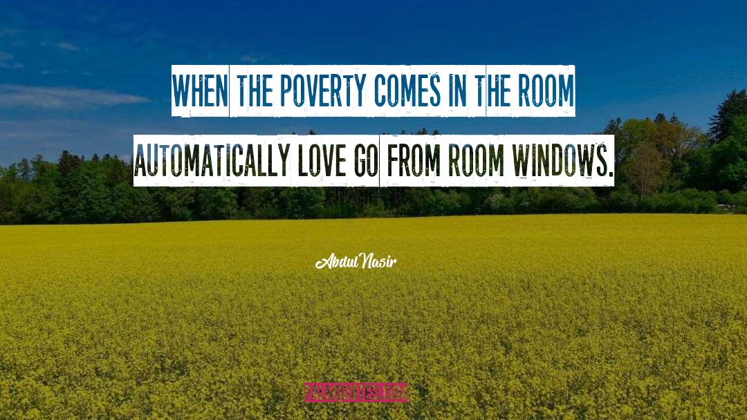 AbdulNasir Quotes: When the poverty comes in