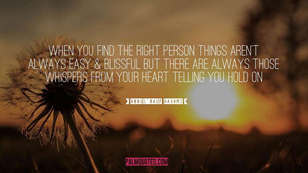 Abdul'Rauf Hashmi Quotes: When you find the right