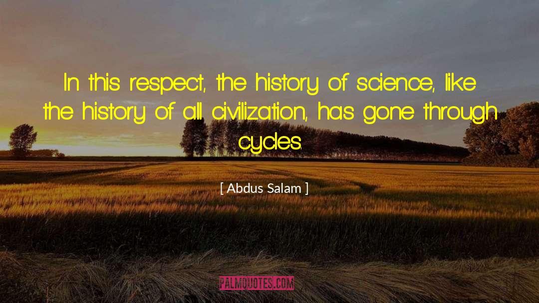 Abdus Salam Quotes: In this respect, the history